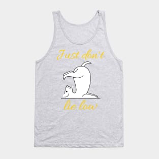 Just Don't Lie Low - Yoga dog Tank Top